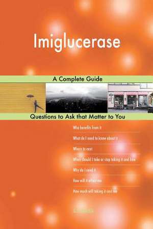 Imiglucerase; A Complete Guide de Blokdijk, G. J.