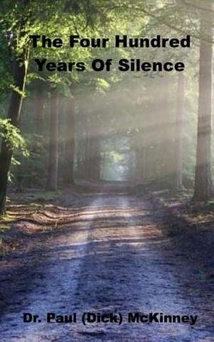 The Four Hundred Years of Silence de Dr Paul McKinney