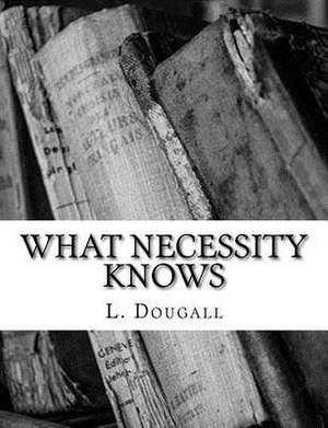 What Necessity Knows de L. Dougall