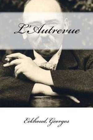 L'Autrevue de Georges, Eekhoud