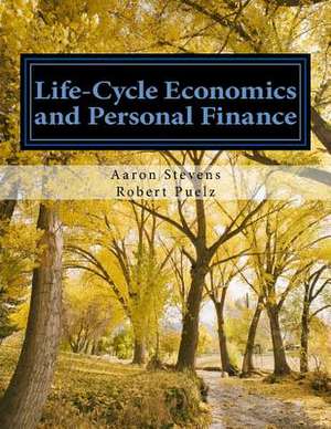 Life-Cycle Economics and Personal Finance de Aaron Z. Stevens