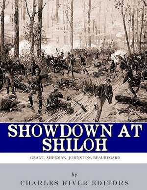 Showdown at Shiloh de Charles River Editors