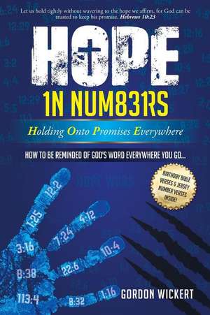 Hope in Numbers - Holding Onto Promises Everywhere de Wickert, Gordon