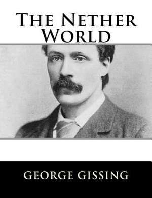 The Nether World de George Gissing