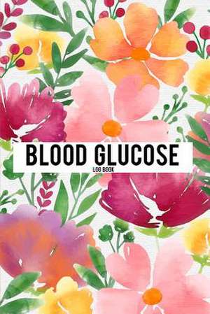 Blood Glucose Log Book de The Master Blood Glucose Book