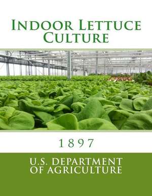 Indoor Lettuce Culture de U. S. Department of Agriculture