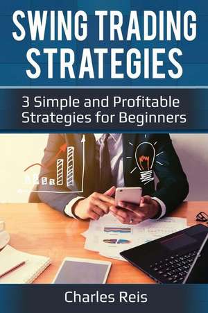 Swing Trading Strategies de Reis, Charles