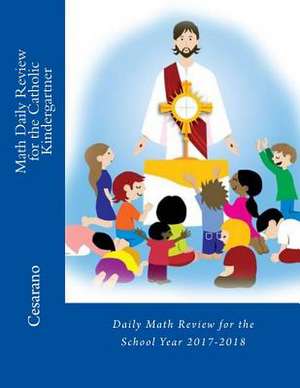 Math Daily Review for the Catholic Kindergartner de Cesarano, Melissa