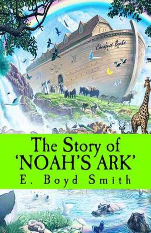 The Story of Noah's Ark de E. Boyd Smith