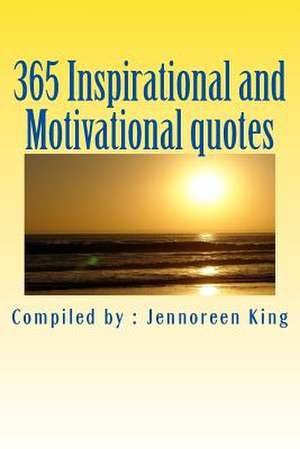 365 Inspirational and Motivational Quotes de King, MS Jennoreen C.