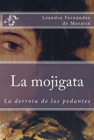 La Mojogata de Leandro Fernandez de Moratin