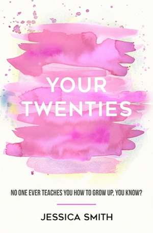 Your Twenties de Jessica Smith