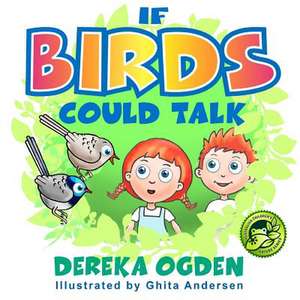 If Birds Could Talk de Ogden, Dereka