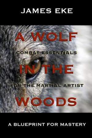 A Wolf in the Woods de Eke, Mr James