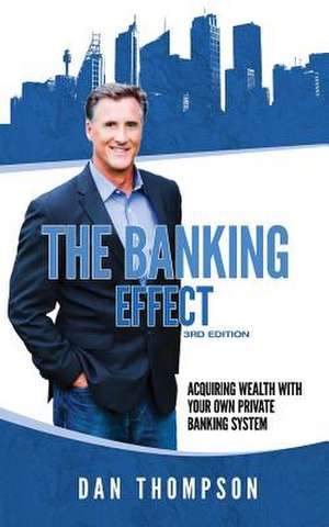 The Banking Effect - 3rd Edition de Dan Thompson