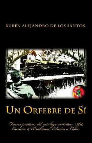 Un Orfebre de Si. de Ruben Santos Garcia