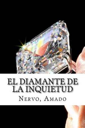 El Diamante de la Inquietud de Nervo Amado