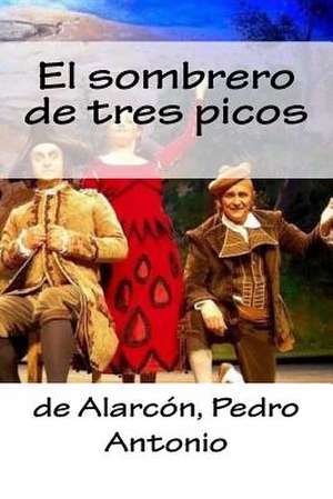 El Sombrero de Tres Picos de Pedro, de Alarcon