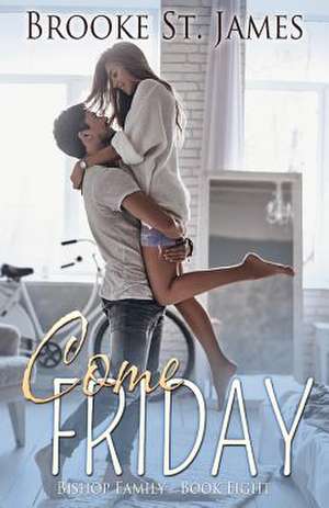 Come Friday de Brooke St James