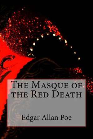 The Masque of the Red Death de Edgar Allan Poe