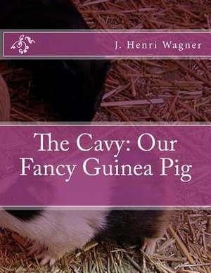 The Cavy de Wagner, J. Henri