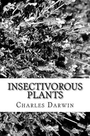 Insectivorous Plants de Charles Darwin