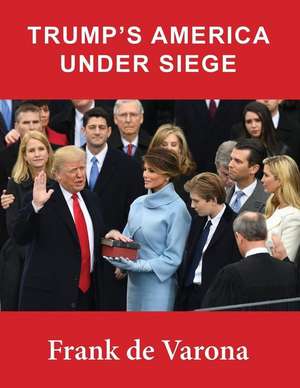 Trump's America Under Siege (Color) de Frank De Varona