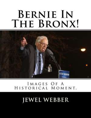 Bernie in the Bronx! de Jewel Webber