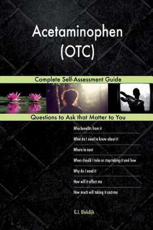 Acetaminophen (OTC); Complete Self-Assessment Guide de Blokdijk, G. J.
