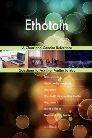 Ethotoin; A Clear and Concise Reference de Blokdijk, G. J.