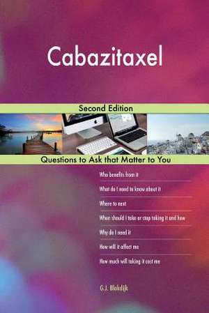 Cabazitaxel; Second Edition de Blokdijk, G. J.