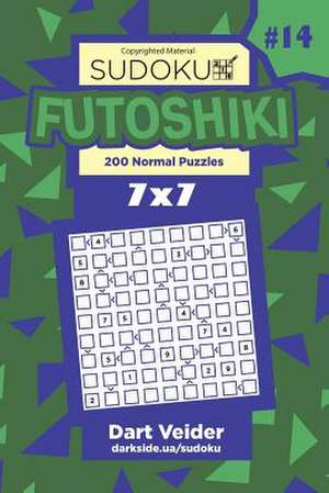 Sudoku Futoshiki - 200 Normal Puzzles 7x7 (Volume 14) de Veider, Dart