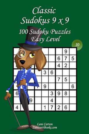 Classic Sudoku 9x9 - Easy Level - N10 de Lani Carton