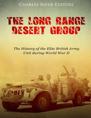 The Long Range Desert Group de Charles River Editors