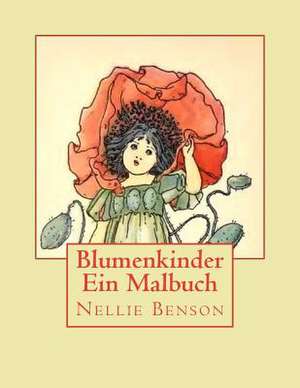 Blumenkinder - Ein Malbuch de Nellie Benson