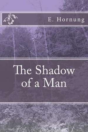 The Shadow of a Man de E. W. Hornung