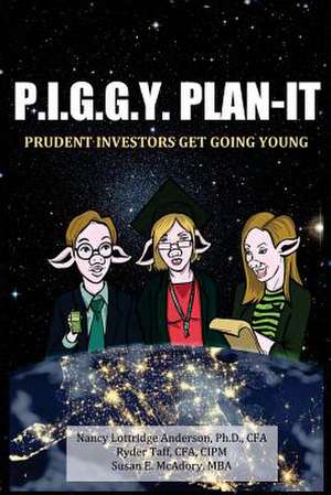 P.I.G.G.Y. Plan-It de Anderson, Dr Nancy Lottridge