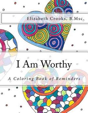 I Am Worthy de Elizabeth Crooks