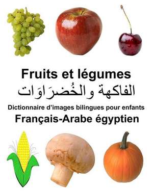 Francais-Arabe Egyptien Fruits Et Legumes Dictionnaire D'Images Bilingues Pour Enfants de Richard Carlson Jr