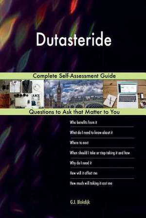 Dutasteride; Complete Self-Assessment Guide de Blokdijk, G. J.