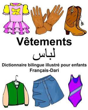 Francais-Dari Vetements Dictionnaire Bilingue Illustre Pour Enfants de Richard Carlson Jr