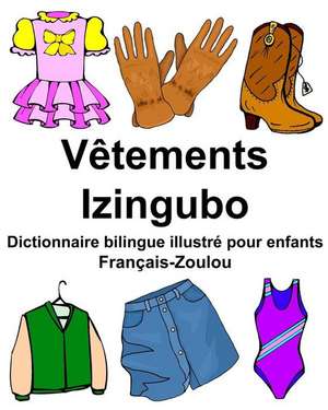 Francais-Zoulou Vetements/Izingubo Dictionnaire Bilingue Illustre Pour Enfants de Richard Carlson Jr