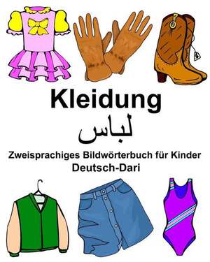 Deutsch-Dari Kleidung Zweisprachiges Bildworterbuch Fur Kinder de Richard Carlson Jr