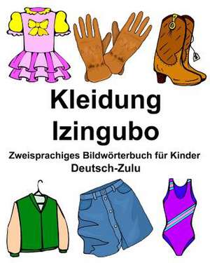 Deutsch-Zulu Kleidung/Izingubo Zweisprachiges Bildworterbuch Fur Kinder de Richard Carlson Jr