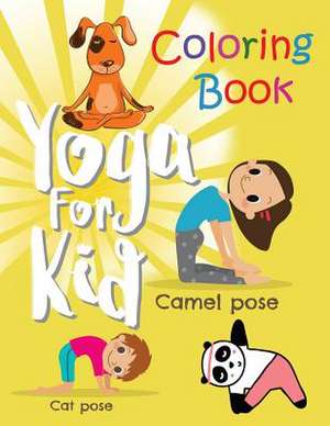 Yoga for Kid Coloring Book de We Kids