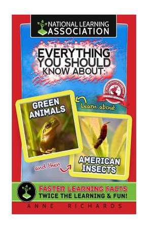 Everything You Should Know about Green Animals and American Insects de Anne Richards