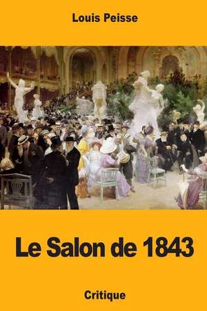 Le Salon de 1843 de Louis Peisse