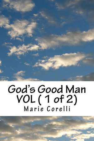 God's Good Man Vol ( 1 of 2) de Marie Corelli