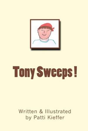 Tony Sweeps ! de Kieffer, Patti