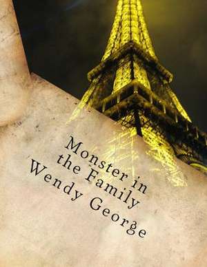 Monster in the Family de George, Wendy